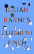 Elizabeth Finch - Julian Barnes, Jonathan Cape, 2022