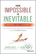 From Impossible to Inevitable - Aaron Ross, Jason Lemkin, John Wiley & Sons, 2019