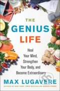 The Genius Life - Max Lugavere, HarperCollins, 2020