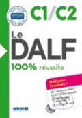 Le DALF C1/C2 100% réussite + 1CD MP3 - Marie Salin, Jérôme Rambert, Marina Jung, Nicolas Frappe, Dorothée Dupleix, Lucile Chapiro, Didier, 2017