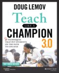 Teach Like a Champion 3.0 - Doug Lemov, Jossey Bass, 2021