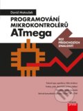 Programování mikrokontrolérů ATmega bez předchozích znalostí - David Matoušek, 2022