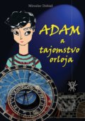 Adam a tajomstvo orloja - Miroslav Dobiaš, Parcela s.r.o., 2022