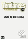 Tendances A2: Livre du professeur - Marie-Louise Parizet, Cle International, 2016