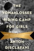 The Yonahlossee Riding Camp for Girls - Anton DiSclafani, Fishstone, 2013