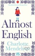 Kniha: Almost English (Charlotte Mendelson). Pan Macmillan, 2013