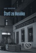 Kniha: Štatl za Husáka (Jana Soukupová). Druhé město, 2013