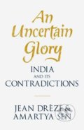 An Uncertain Glory - Amartya Sen, Jean Dréze, Allen Lane, 2013