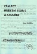 Základy hudební teorie a akustiky - Dana Soušková, Gaudeamus, 2012