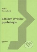 Základy vývojové psychologie - Radka Skorunková, Gaudeamus, 2013