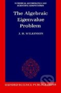 The Algebraic Eigenvalue Problem - J.H. Wilkinson, Clarendon Press, 1988