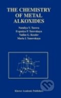 The Chemistry of Metal Alkoxides - Nataliya Y. Turova, Kluwer Academic Publishers, 2002