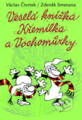 Veselá knížka Křemílka a Vochomůrky - Václav Čtvrtek, Zdeněk Smetana, Albatros CZ, 2013