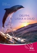 Delfíni, láska a osud - Ilona Selkeová, Maitrea, 2013