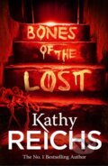 Bones of the Lost - Kathy Reichs, William Heinemann, 2013