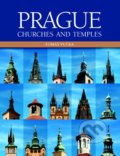 Prague Churches and Temples - Tomáš Vučka, Slovart CZ, 2013