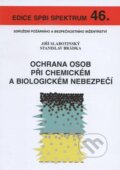 Kniha: Ochrana osob při chemickém a biologickém nebezpečí (Jiří Slabotinský a Stanislav Brádka)