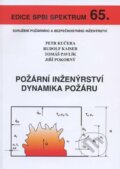 Požární inženýrství dynamika požáru - Petr Kučera a kolektív, Sdružení požárního a bezpečnostního inženýrství, 2009