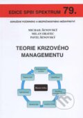 Teorie krizového managementu - Michail Šenovský, Milan Oravec, Pavel Šenovský, Sdružení požárního a bezpečnostního inženýrství, 2012