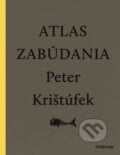 Atlas zabúdania - Peter Krištúfek, 2013