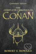 The Complete Chronicles of Conan - Robert E. Howard, Gollancz, 2004