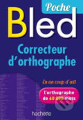 BLED Poche - Correcteur d´ortographe - Odette Bled, Hachette Francais Langue Étrangere, 2015
