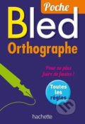 BLED Poche - Orthographe - Daniel Berlion, Hachette Francais Langue Étrangere, 2014