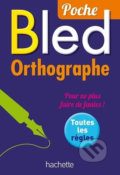 Kniha: BLED Poche - Orthographe (Daniel Berlion). Hachette Francais Langue Étrangere, 2014