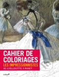 Cahier de coloriages: Les Impressionistes: De Caillebotte a Manet, Folio, 2014