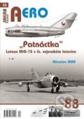 AERO 88 &quot;Patnáctka&quot; Letoun MiG-15 v čs. vojenském letectvu 3. díl - Miroslav Irra, Jakab, 2022