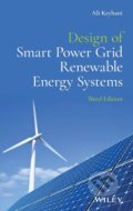 Design of Smart Power Grid Renewable Energy Systems - Ali Keyhani, John Wiley & Sons, 2019