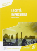 Le citta impossibili: Livello 2, A1/A2 - Maurizio Sandrini, Alma Edizioni, 2015