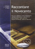 Kniha: Raccontare il Novecento (P. Brogini). Edilingua, 2014