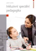 Inkluzivní speciální pedagogika - Josef Slowík, Grada, 2022