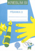 Kniha: Kreslím si a píšu - Písanka 3 (Marie Vančurová). Pansofia, 1994