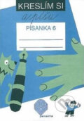 Kniha: Kreslím si a píšu - Písanka 6 (Marie Vančurová). Pansofia