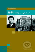 1938: Měli jsme kapitulovat? - Vlastimil Klíma, Nakladatelství Lidové noviny, 2012