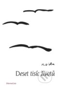 Kniha: Deset tisíc životů (Ko Un). DharmaGaia, 2013