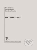 Matematika I - Eva Jonášová, Zdeněk Rubeš, Jaroslava Vesecká, Karolinum, 2013