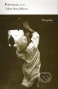 Kniha: Posvátná noc (Tahar Ben Jelloun). Dauphin, 2007