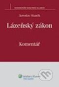 Kniha: Lázeňský zákon (Jaroslav Staněk). Wolters Kluwer ČR, 2013