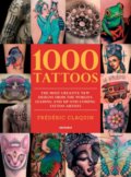 Kniha: 1000 Tattoos (Frederic Claquin). Universe Publishing, 2018