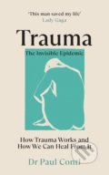 Kniha: Trauma: The Invisible Epidemic (Paul Conti). Vermilion, 2022