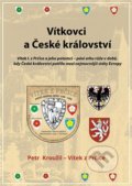 Kniha: Vítkovci a české království (Petr Kroužil). Vítek, 2022
