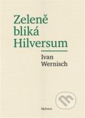 Zeleně bliká Hilversum - Ivan Wernisch, Malvern, 2022