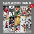 Slavní sportovci Prahy 10 - II.díl - Michal Ezechel, Štěpán Škorpil, Michal Ezechel, Václav Hrnčiřík, Foibos, 2022
