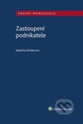 Kniha: Zastoupení podnikatele (Kateřina Eichlerová). Wolters Kluwer ČR, 2022