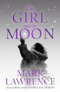 The Girl and the Moon - Mark Lawrence, HarperCollins, 2022