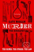 Murder: The Biography - Kate Morgan, HarperCollins, 2022