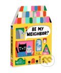 Kniha: Be My Neighbor? (Chronicle Books). Chronicle Books, 2021